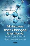 Cover: Molecules that Changed the World: Table Sugar, Ethanol, Aspirin, and Ammonia - Nova Medicine and Health