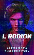 Cover: I, Rodion - Alexandra Pugachevsky
