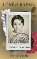 Cover: Lost & Found   The Journey of Socorro - Linda Sanchez