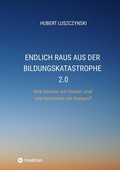 Cover: Endlich raus aus der Bildungskatastrophe 2.0 - tredition