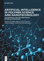 Cover: Artificial Intelligence in Polymer Science and Nanotechnology - De Gruyter
