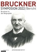Cover: Bruckner Symposion 2022 / Bericht - Leykam