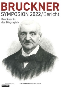 Abbildung von: Bruckner Symposion 2022 / Bericht - Leykam