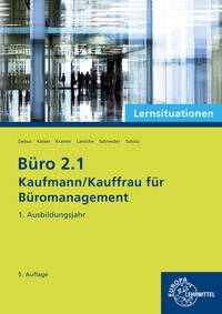 Abbildung von: Büro 2.1 - Kaufmann/Kauffrau für Büromanagement, Lernsituationen, 1. Ausbildungsjahr - Europa-Lehrmittel