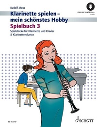 Abbildung von: Klarinette spielen - mein schönstes Hobby - Schott Music
