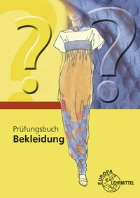 Abbildung von: Prüfungsbuch Bekleidung - Europa-Lehrmittel