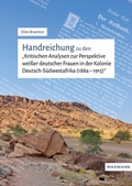 Cover: Handreichung zu den "Kritischen Analysen zur Perspektive wei&szlig;er deutscher Frauen in der Kolonie Deutsch-S&uuml;dwestafrika (1884-1915)" - Waxmann