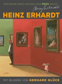 Abbildung von: Heinz Erhardt: Man nehme ernst nur das, was froh macht (Neuausgabe) - Lappan