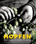 Cover: Hopfen - Biographie einer Pflanze - Deutsches Hopfenmuseum