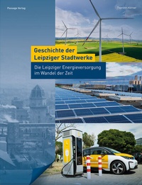 Abbildung von: Geschichte der Leipziger Stadtwerke - Passage-Verlag