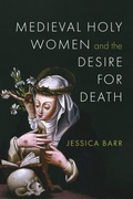 Cover: Medieval Holy Women and the Desire for Death - University of Notre Dame Press