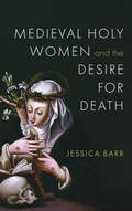 Cover: Medieval Holy Women and the Desire for Death - University of Notre Dame Press