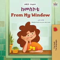 Abbildung von: From My Window (Amharic English Bilingual Kids Book) - KidKiddos Books Ltd.