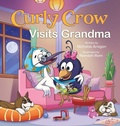 Cover: Curly Crow Visits Grandma - Curly Crow