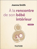 Cover: A la rencontre de son b&eacute;b&eacute; int&eacute;rieur - 2e &eacute;d. - Dunod