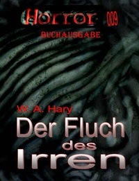 Abbildung von: HORROR 009 Buchausgabe: Der Fluch des Irren - HARY-PRODUCTION