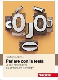 Abbildung von: Parlare con la testa. Le basi neurologiche e la struttura del linguaggio - Zanichelli
