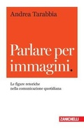 Cover: Parlare per immagini. Le figure retoriche nella comunicazione quotidiana - Chiavi di scrittura;Zanichelli