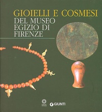 Abbildung von: Gioielli e cosmesi del Museo egizio - Giunti Editore