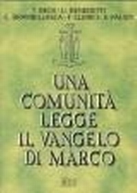 Abbildung von: Una comunità legge il Vangelo di Marco - Lettura pastorale della Bibbia;EDB