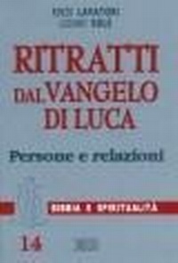 Abbildung von: Ritratti dal Vangelo di Luca. Persone e relazioni - Lettura pastorale della Bibbia;EDB