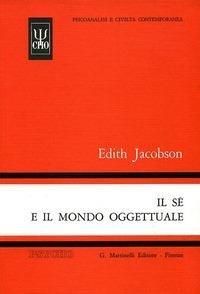 Abbildung von: Il sé e il mondo oggettuale - Psicoanalisi e civiltà contemporanea;Psycho