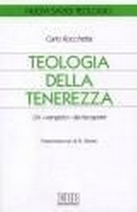 Abbildung von: Teologia della tenerezza. Un «vangelo» da riscoprire - Nuovi saggi teologici;EDB
