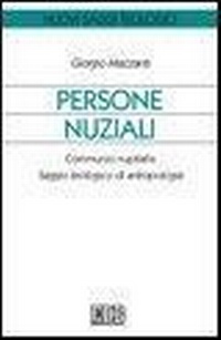 Abbildung von: Persone nuziali. Communio nuptialis. Saggio teologico di antropologia - Nuovi saggi teologici;EDB