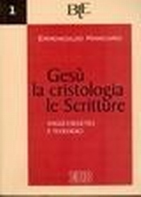 Abbildung von: Gesù, la cristologia, le Scritture. Saggi esegetici e teologici - Biblioteca di teologia dell'evangelizzazione;EDB