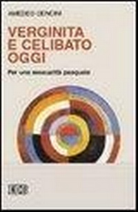 Abbildung von: Verginità e celibato oggi. Per una sessualità pasquale - Psicologia e formazione;EDB