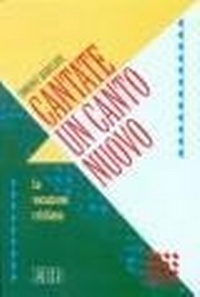 Abbildung von: Cantate un canto nuovo. La Vocazione cristiana - Itinerari;EDB