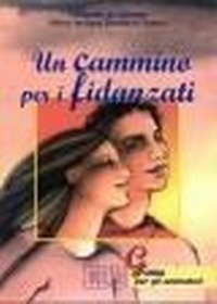 Abbildung von: Un cammino per i fidanzati. Guida per gli animatori - Spiritualità coniugale;EDB