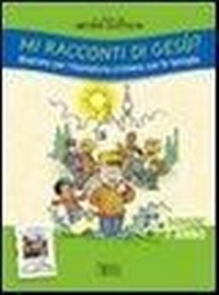 Abbildung von: Mi racconti di Gesù? Itinerario per l'iniziazione cristiana con le famiglie. I anno. Schede - Catechismi e sussidi catechistici;EDB