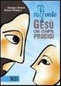 Abbildung von: Ti racconto di Gesù che compie prodigi - Itinerari di fede;EDB