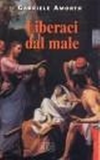 Abbildung von: Liberaci dal male. Preghiere di liberazione e guarigione - Preghiera viva;EDB