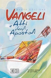 Abbildung von: Vangeli e Atti degli apostoli. Testo e guida di lettura - Bibbia e testi biblici;EDB
