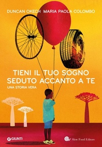 Abbildung von: Tieni il tuo sogno seduto accanto a te - Narrativa non fiction;Giunti Editore