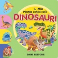 Cover: Il mio primo libro dei dinosauri - Dami Editore