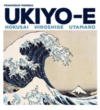 Abbildung von: Ukiyo-e. Hokusai, Hiroshige, Utamaro - Atlantissimi;Giunti Editore