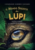 Cover: Il mondo segreto dei lupi. Tutta la verit&agrave; su una specie in pericolo - Giunti Editore