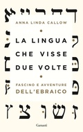 Cover: La lingua che visse due volte. Fascino e avventure dell'ebraico - Elefanti bestseller;Garzanti