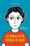 Cover: La maglietta rossa di Ben - Libri ribelli;Garzanti