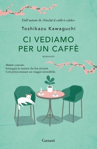 Abbildung von: Ci vediamo per un caffè - Narratori moderni;Garzanti