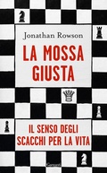 Cover: La mossa giusta. Il senso degli scacchi per la vita - Elefanti bestseller;Garzanti
