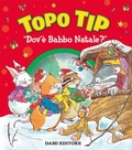Cover: Topo Tip dov'&egrave; Babbo Natale? - Topo Tip;Dami Editore