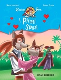 Cover: I pirati sposi. Capitan Fox. Con adesivi - Capitan Fox;Dami Editore