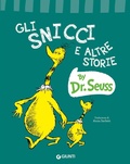 Cover: Gli Snicci e altre storie - Libri del dr. Seuss;Giunti Editore