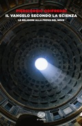 Cover: Il Vangelo secondo la scienza. Le religioni alla prova del nove - Einaudi tascabili. Saggi;Einaudi