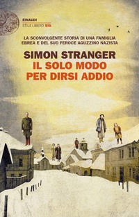 Abbildung von: Il solo modo per dirsi addio - Einaudi. Stile libero big;Einaudi