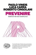Cover: Prevenire. Manifesto per una tecnopolitica - Einaudi. Passaggi;Einaudi